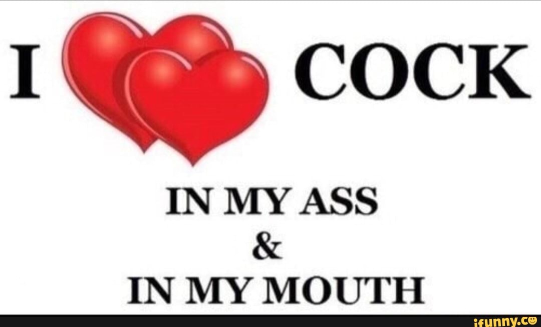 Cock In My Ass In My Mouth Ifunny