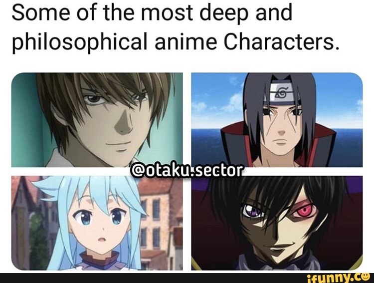 Some of the most deep and philosophical anime Characters. - iFunny