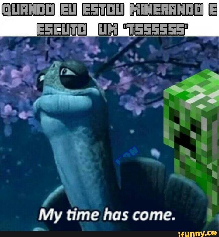 My time has come.