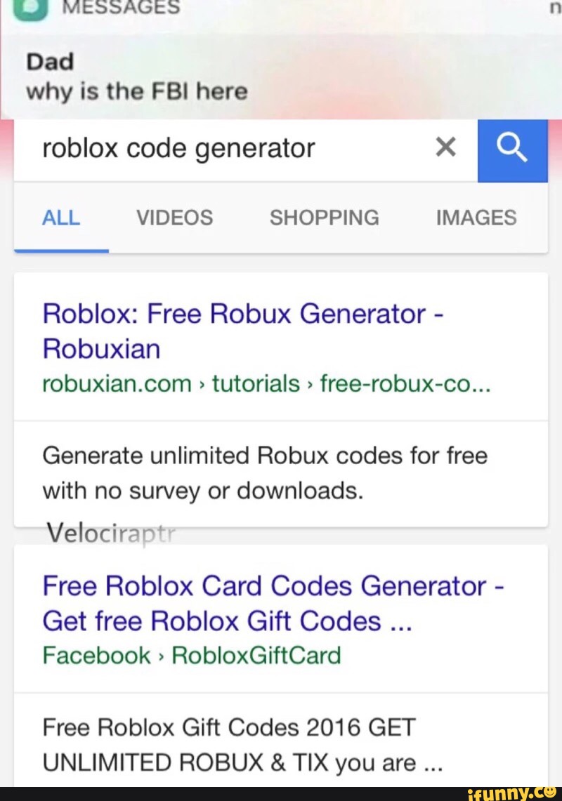 U Messages N 1 Dad Why Is The Fbi Here Roblox Code Generator X All Videos Shopping Images Roblox Free Robux Generator Robuxian Robuxian Com Tutorials Free Robux Co Generate Unlimited Robux - robux giver me 200k