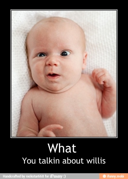 What
You talkin about willis - What
You talkin about willis
