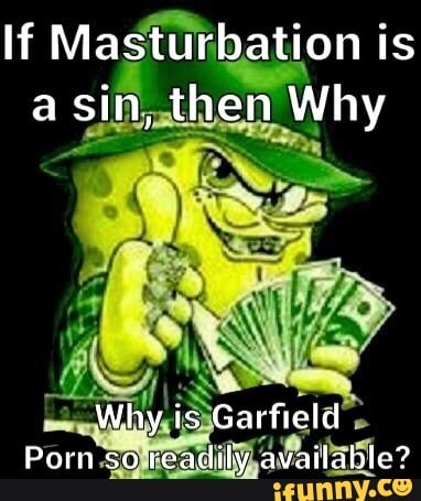 If Masturbation is asin, then Why Why is Garfield Porn so readily  available? - iFunny