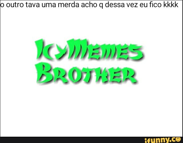 outro tava uma merda acho q dessa vez eu fico kkkk