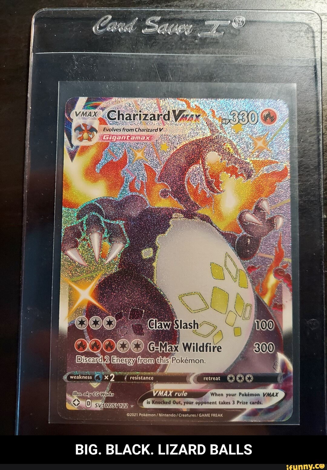 GQOOS
ths Pokemon
YMAX rule When your Pokemon VMAL Out, your opponent takes Prize
TREAS
BIG. BLACK. LIZARD BALLS - BIG. BLACK. LIZARD BALLS
