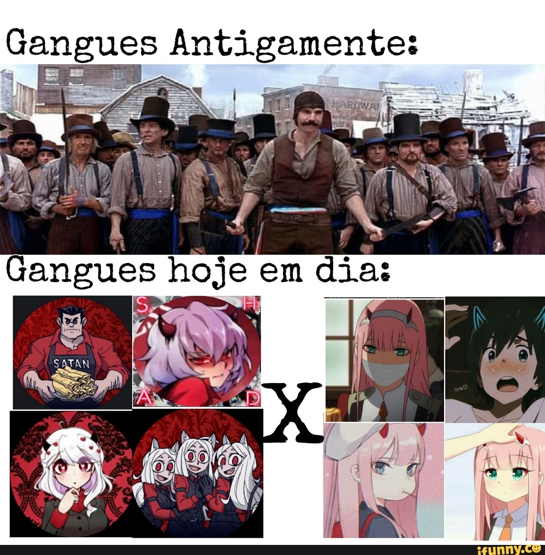Gangues Antigamente: