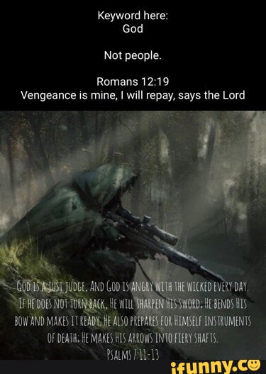 What does it mean when God says, “Vengeance is mine” (Romans 12:19
