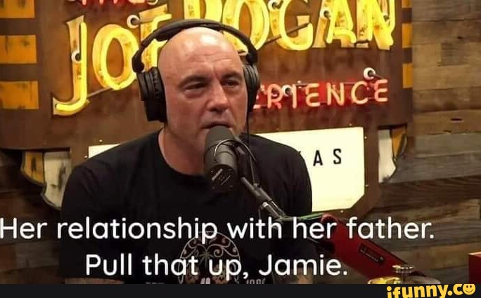 Her relationship with her father. Pull that up, Jamie. - iFunny