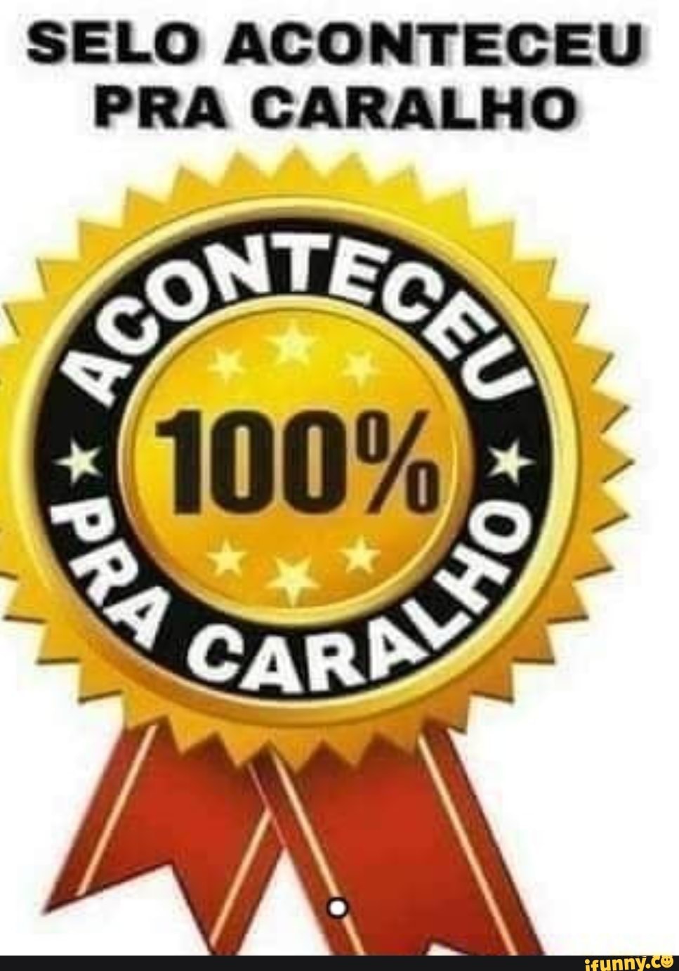 SELO ACONTECEU
PRA CARALHO