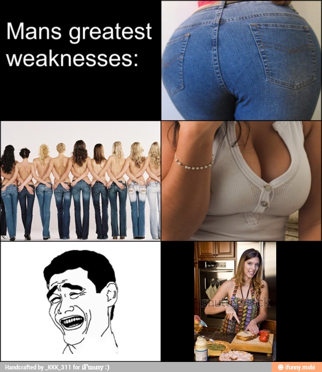 Mans greatest FF
weaknesses: I"
