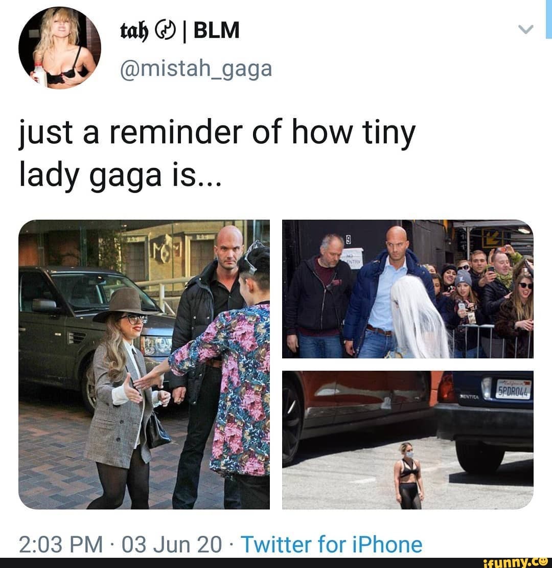 just a reminder of how tiny lady gaga is...
9-N2 DNA hin ON. Twrittar far iDAnna
