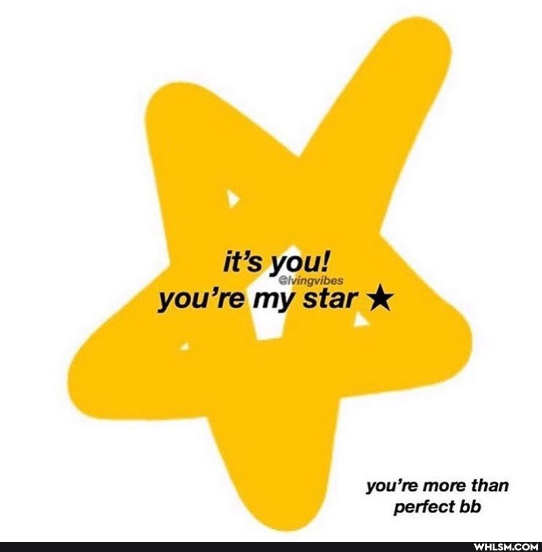 It's you!
Givingvibes
you're my star
you're more than perfect bb