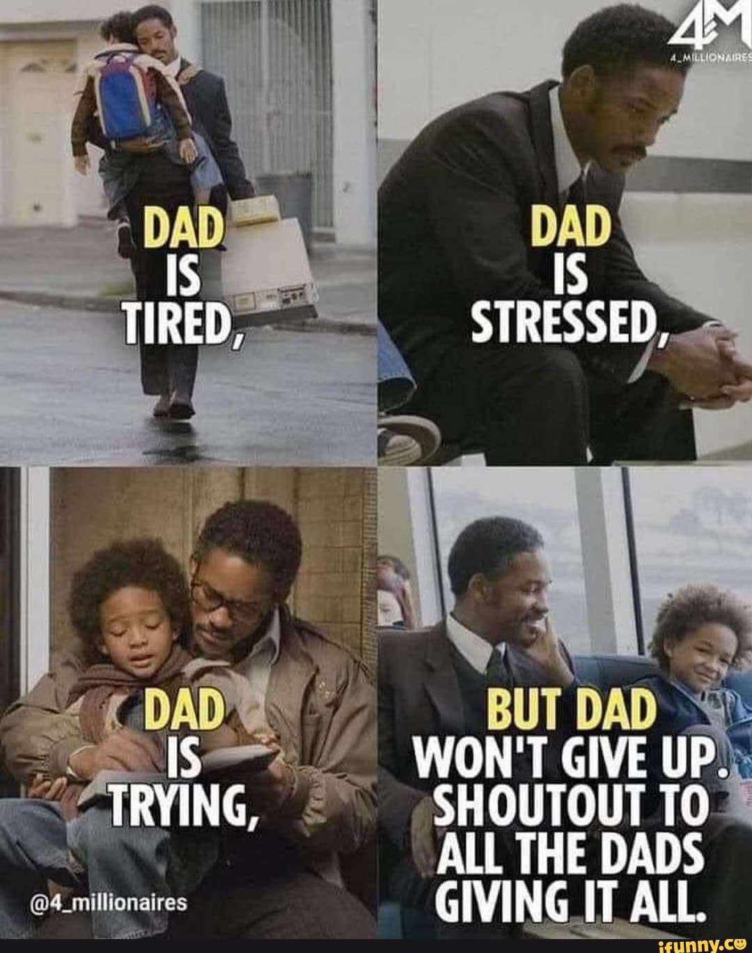 Is Tired Dad But Dad Is Won T Give Up Girying Shoutout All The To Dads All The Dads 4 Millionaires Giving It All