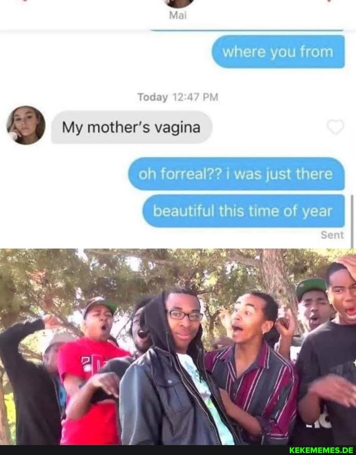 Ma
where you from
Today 12 PM
My mother's vagina
oh forreal?? i was just there beautiful this time of year