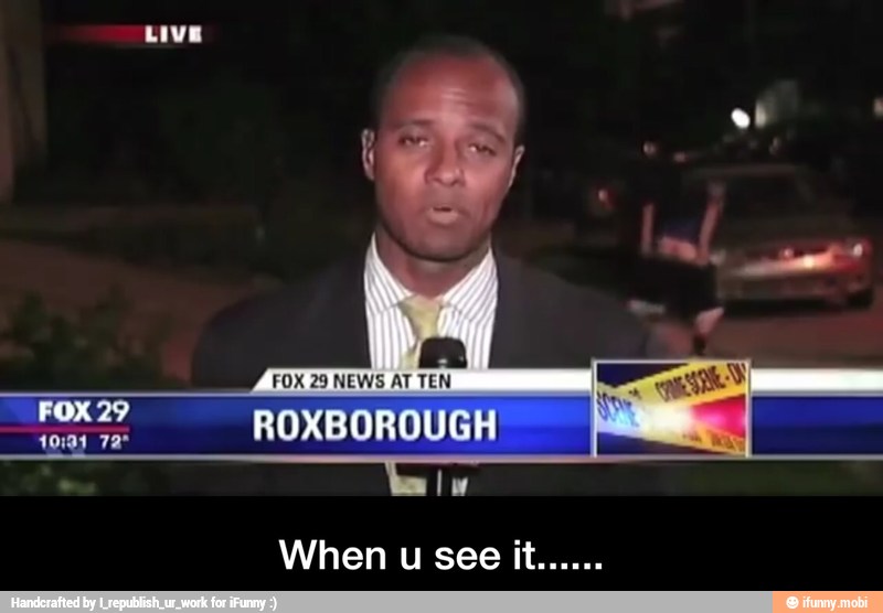ROXBOROUGH
FOX 29 - When u see it......