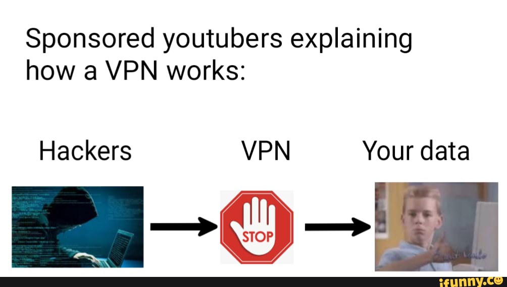 Sponsored youtubers explaining how VPN works:
Hackers VPN Your data