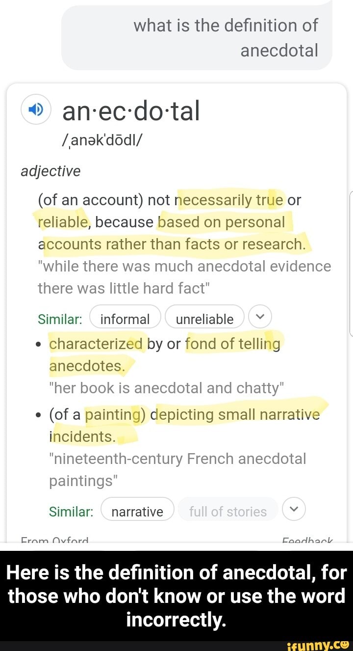 Here is the definition of anecdotal, for those who don't know or use