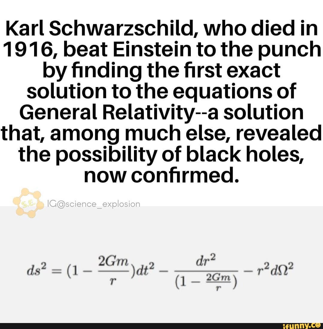 Karl Schwarzschild, Who Died In 1916, Beat Einstein To The Punch By ...