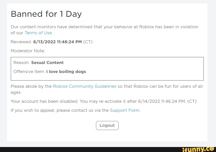 Banned For 1 Day Our Content Monitors Have Determined That Your Behavior At Roblox Has Been In