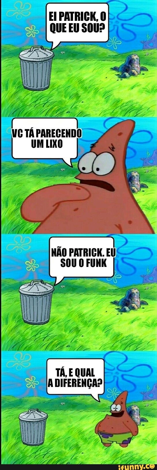 NAO PATRICK. EUS
SOU 0 FUNK