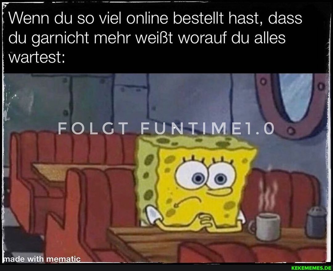 Wenn du so viel online bestellt hast, dass
du garnicht mehr weißt worauf du alles wartest:
FOLGT