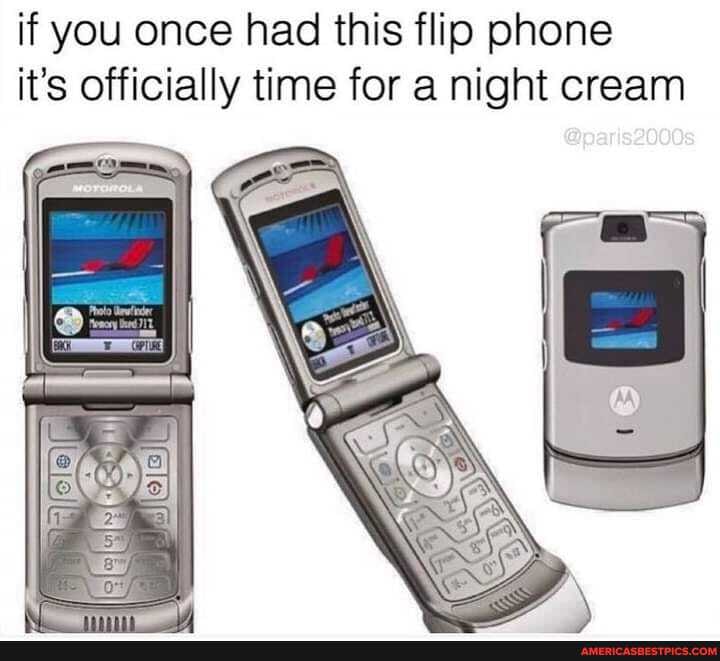if you once had this flip phone it's officially time for a night cream
@parls2000s