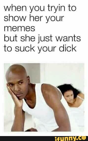 Just Suck My Dick Bitch