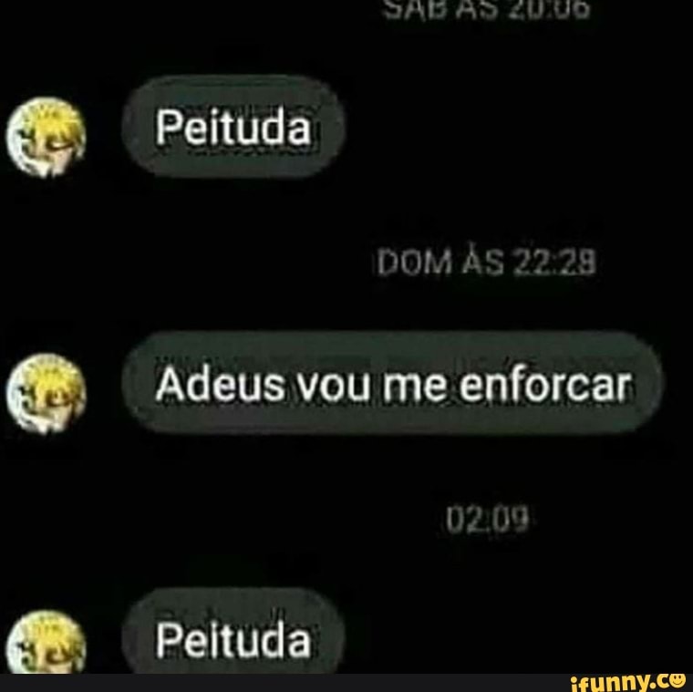 Dão 2uuo
Peituda
DOM AS
22
Adeus vou me enforcar
Peituda
