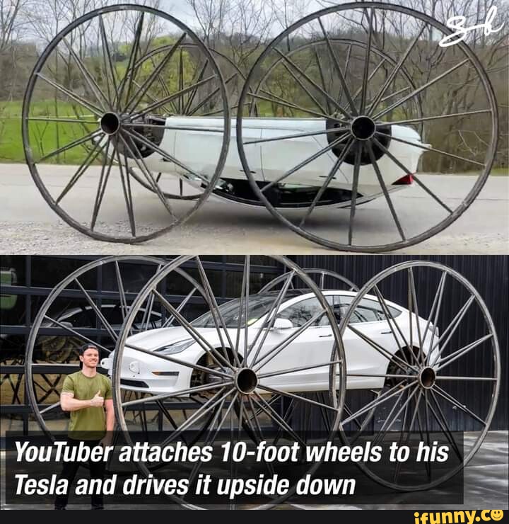 YouTuber attaches 10-foot wheels to his Tesla and drives it upside down ...