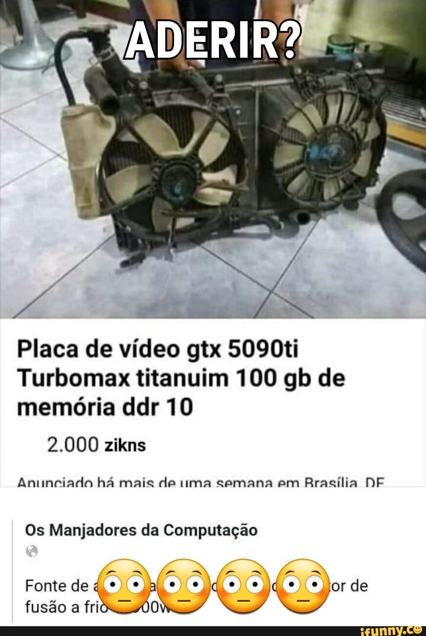 Placa de vídeo gtx 5090ti
memoria ddr 10
Anunciado ha mais de tima semana em
Rrasilia DF
Os Manjadores da Computação
Fonte de
909 de
fusão a frios 200we na ns