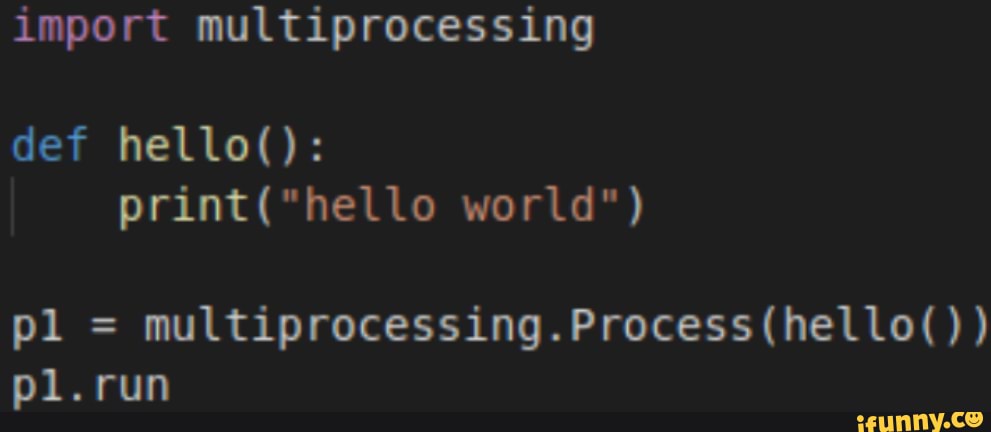 Multiprocessing memes. Best Collection of funny Multiprocessing ...