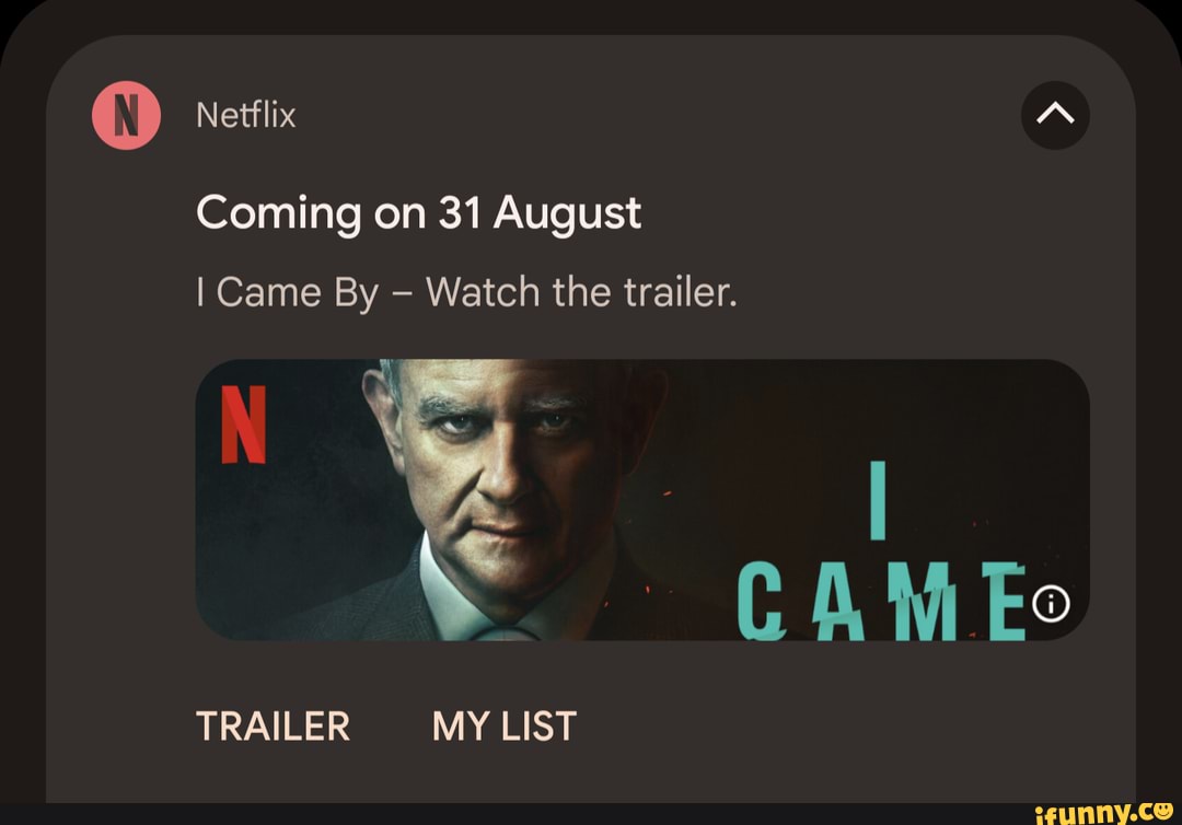 Netflix Coming on 31 August I Came By Watch the trailer. TRAILER MY