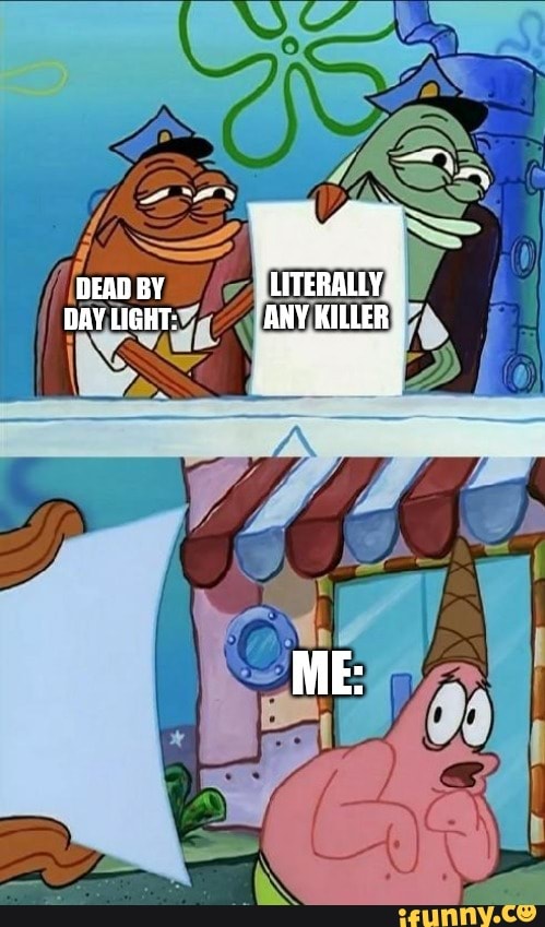 MLITERALLY,
ANY KILLER)