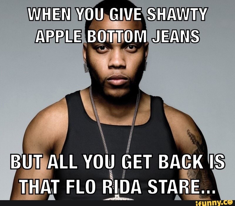 WHEN YOU GIVE SHAWTY APPLE BOTTOM JEANS BUT ALL YOU GET BACK IS THAT