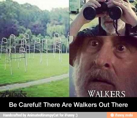 Be Careful! There Are Walkers Out There - Be Careful! There Are Walkers Out There