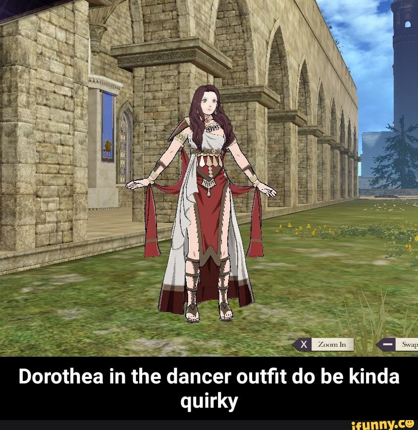Dorothea in
the dancer outfit do be kinda
quirky - Dorothea in the dancer outfit do be kinda quirky