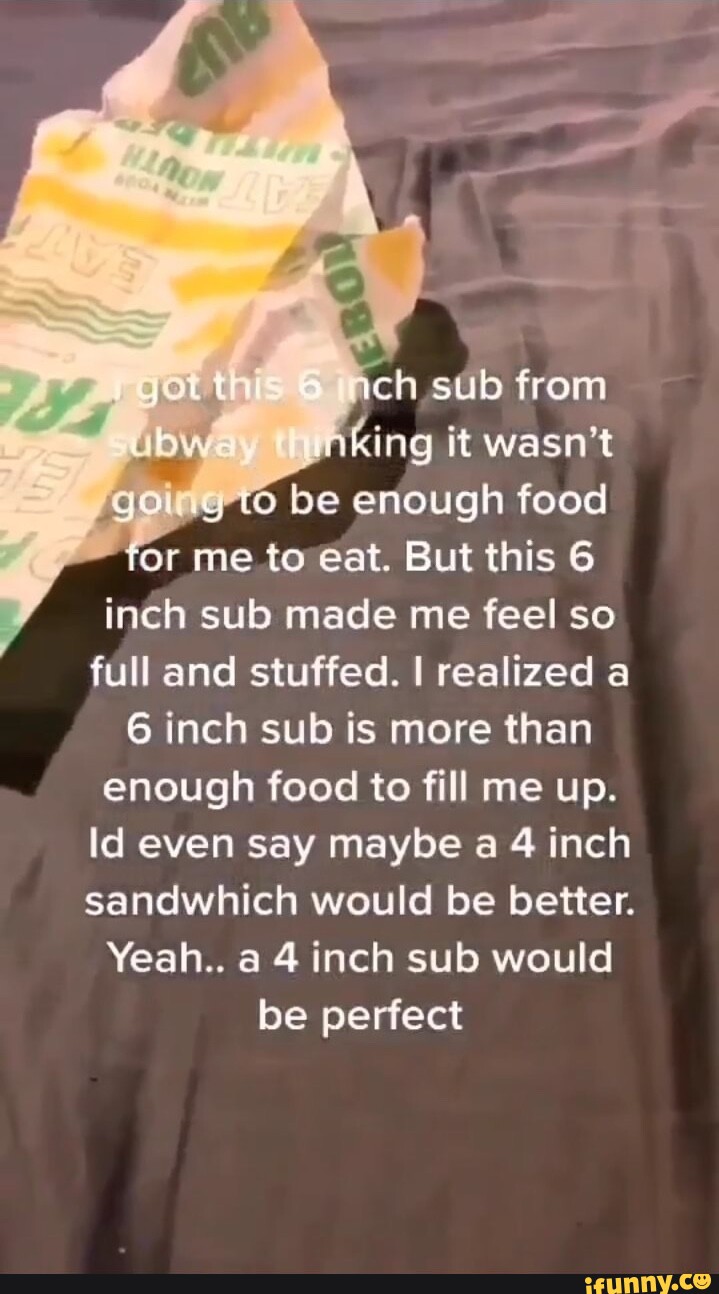 Ich sub from wiking it wasn't be enough food or me to eat. But this 6