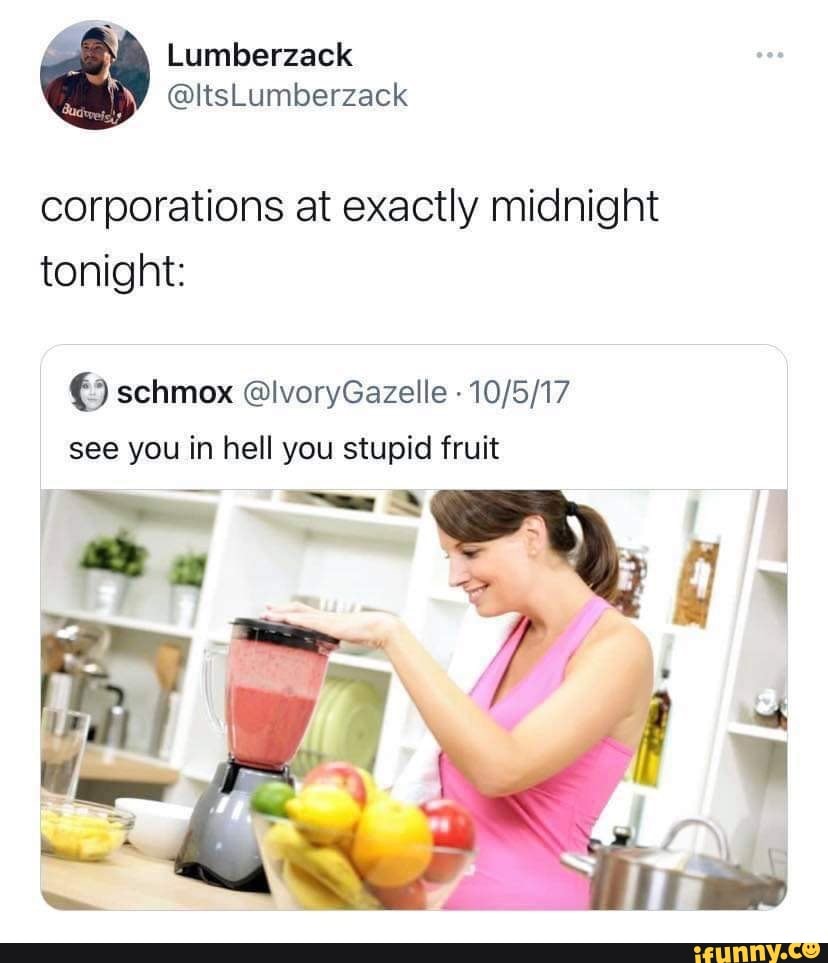 Umiserzack Corporations At Exactly Midnight Tonight Schmox Lvorygazelle See You In Hell You Stupid Fruit