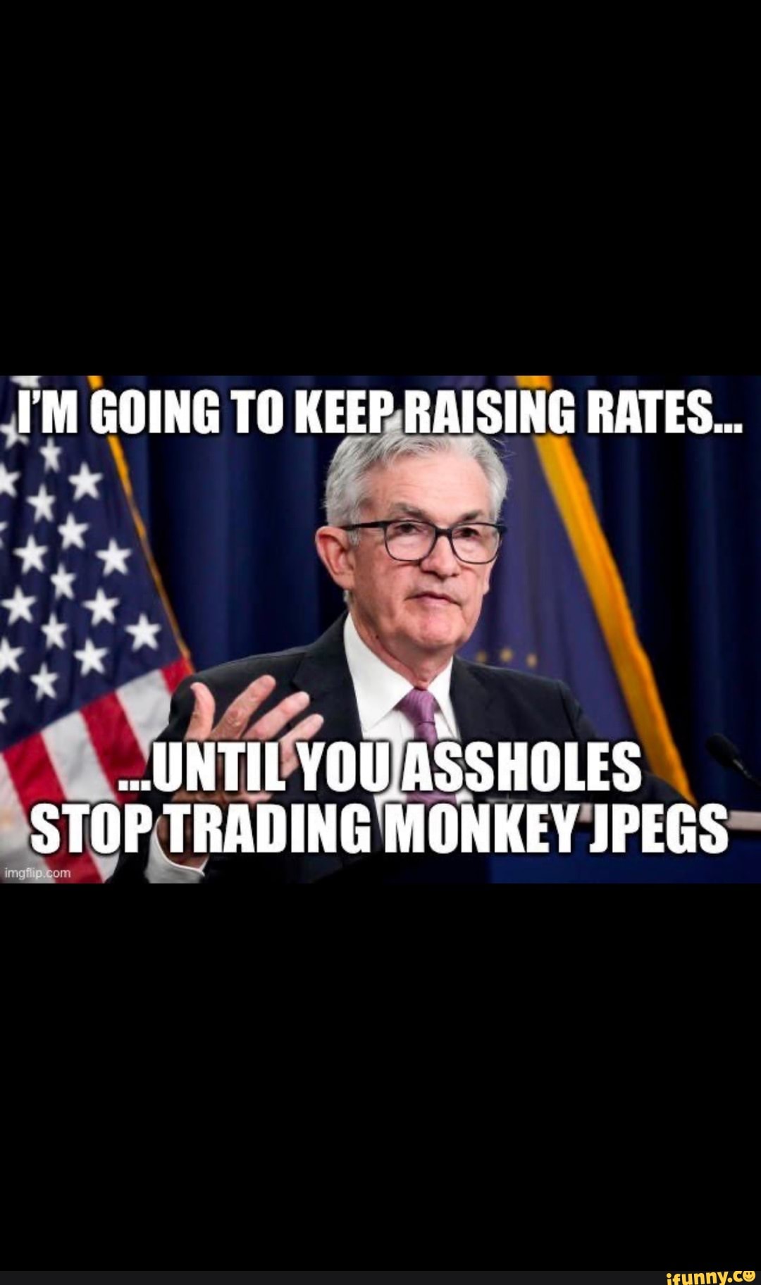 m-going-to-keep-raising-rates-until-stop-trading-monkey-jpegs