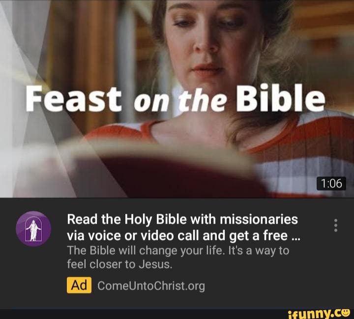 Read the Holy Bible with missionaries via voice or video call and get a free
The Bible will change your life. It's a way to feel closer to Jesus.