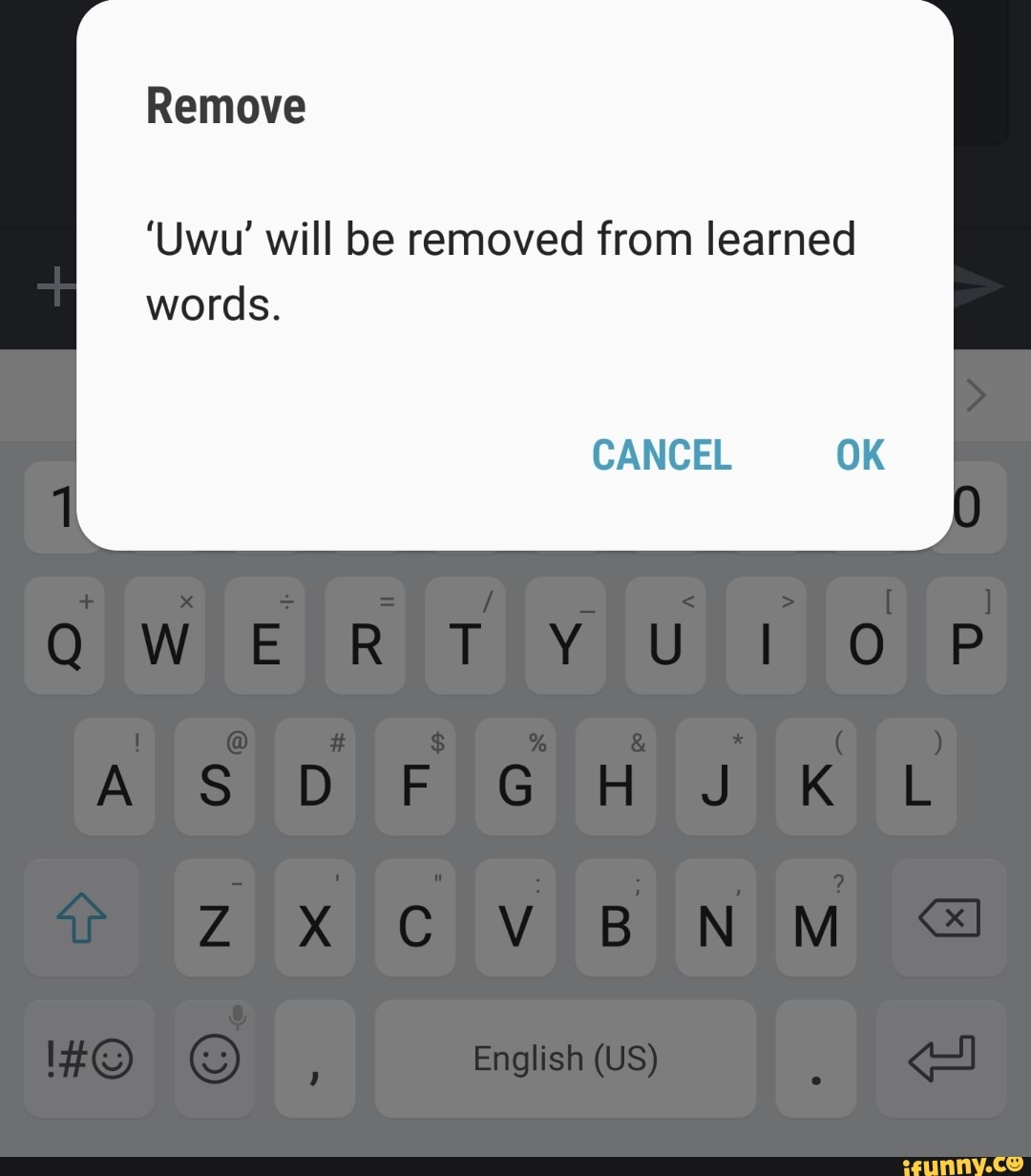 'Uwu' will be removed from learned
words.
CANCEL OK