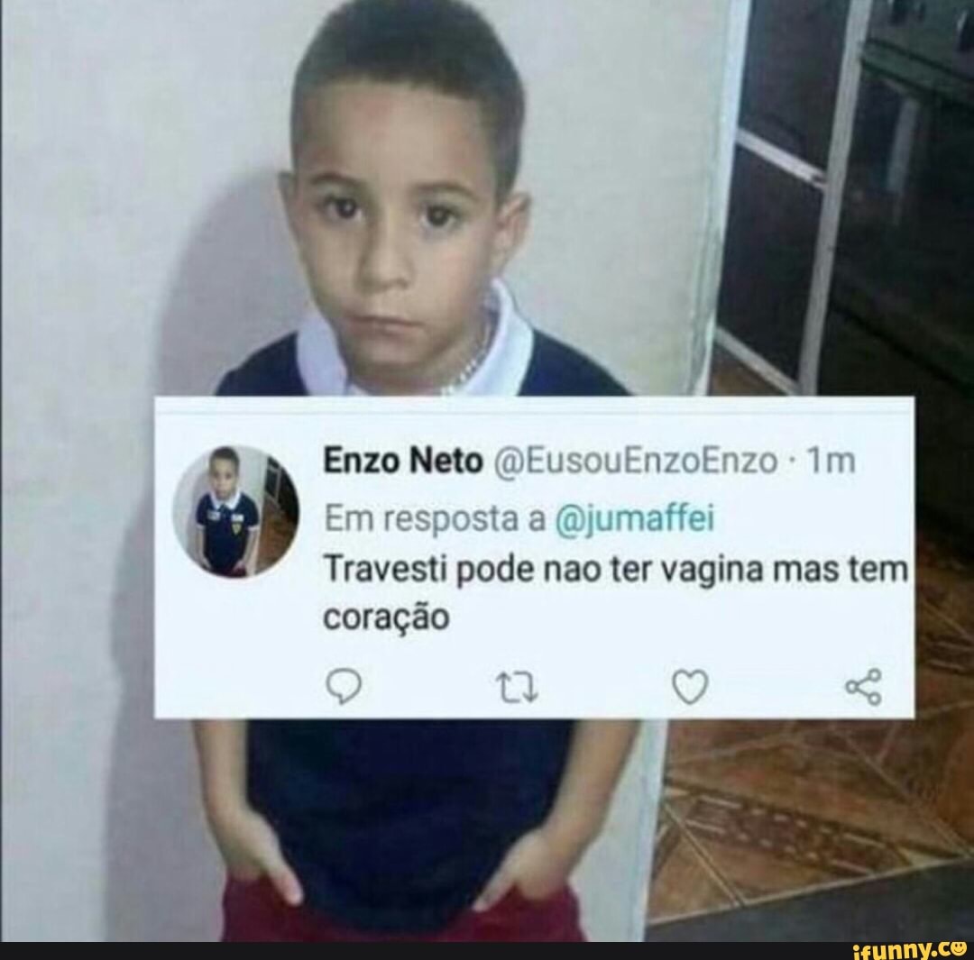 Em
PP Travesti pode nao ter vagina mas tem
coração