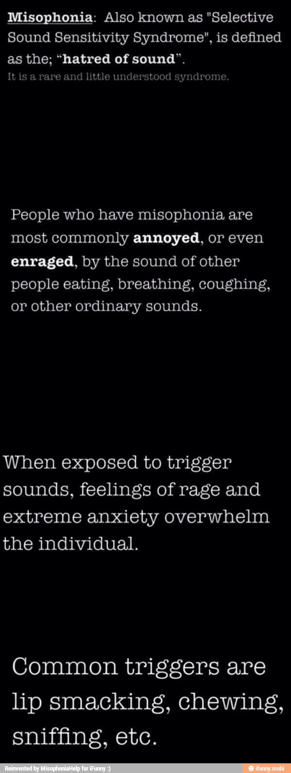 Misophonia Also known as "Selective Sound Sensitivity Syndrome", is