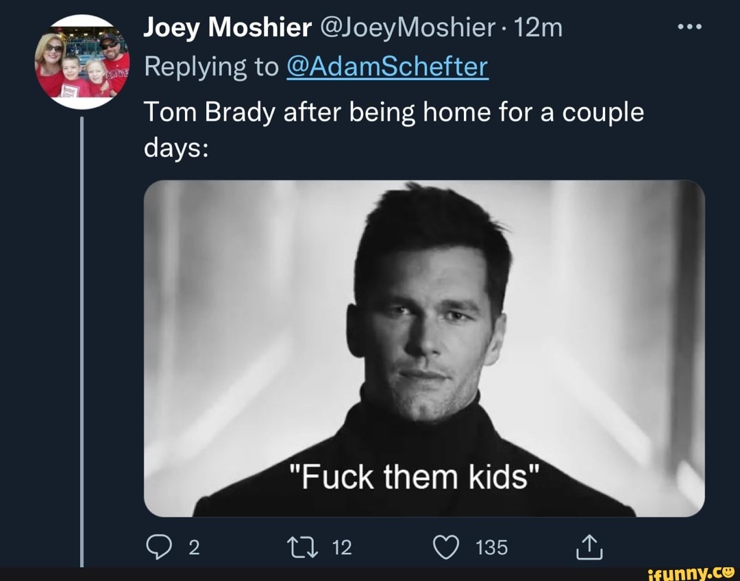 Tom Brady Meme Fuck Them Kids Shirt