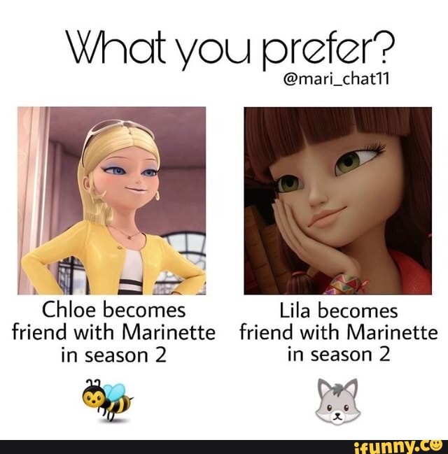 Chloe becomes Lila becomes friend with Marinette friend with Marinette ...