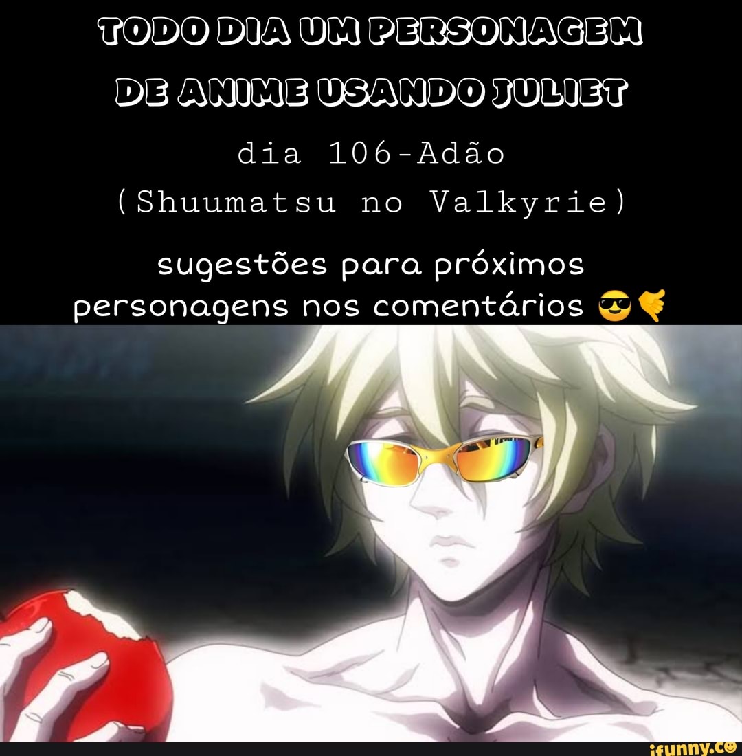 VODO DIA DETANIMEIS ANDO PUNE; dia 106-Adão (Shuumatsu no Valkyrie)  sugestões para próximos personagens nos comentários & - iFunny