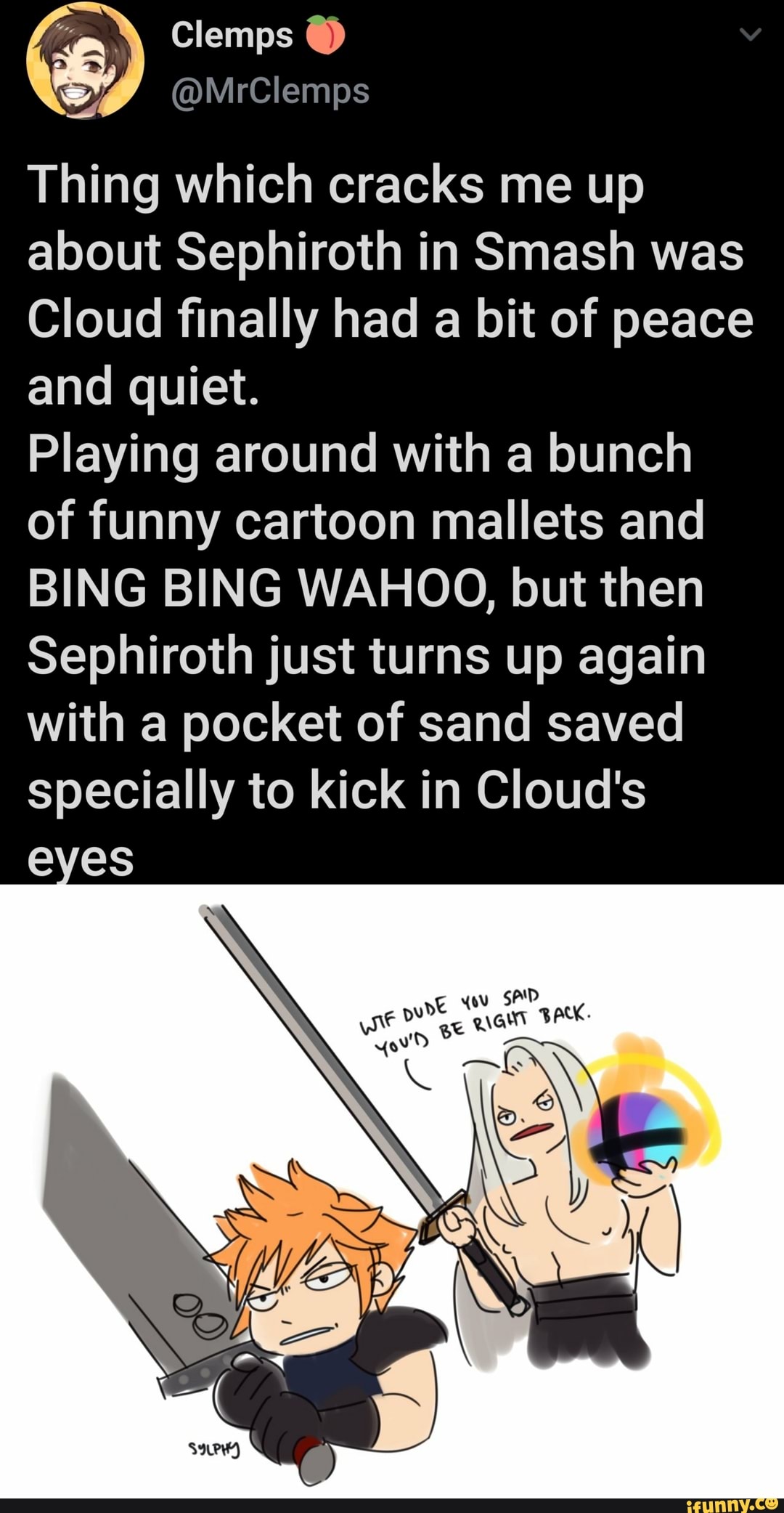 Clemps Mrclemps Thing Which Cracks Me Up About Sephiroth In Smash Was Cloud Finally Had A Bit Of Peace And Quiet Playing Around With A Bunch Of Funny Cartoon Mallets And Ing