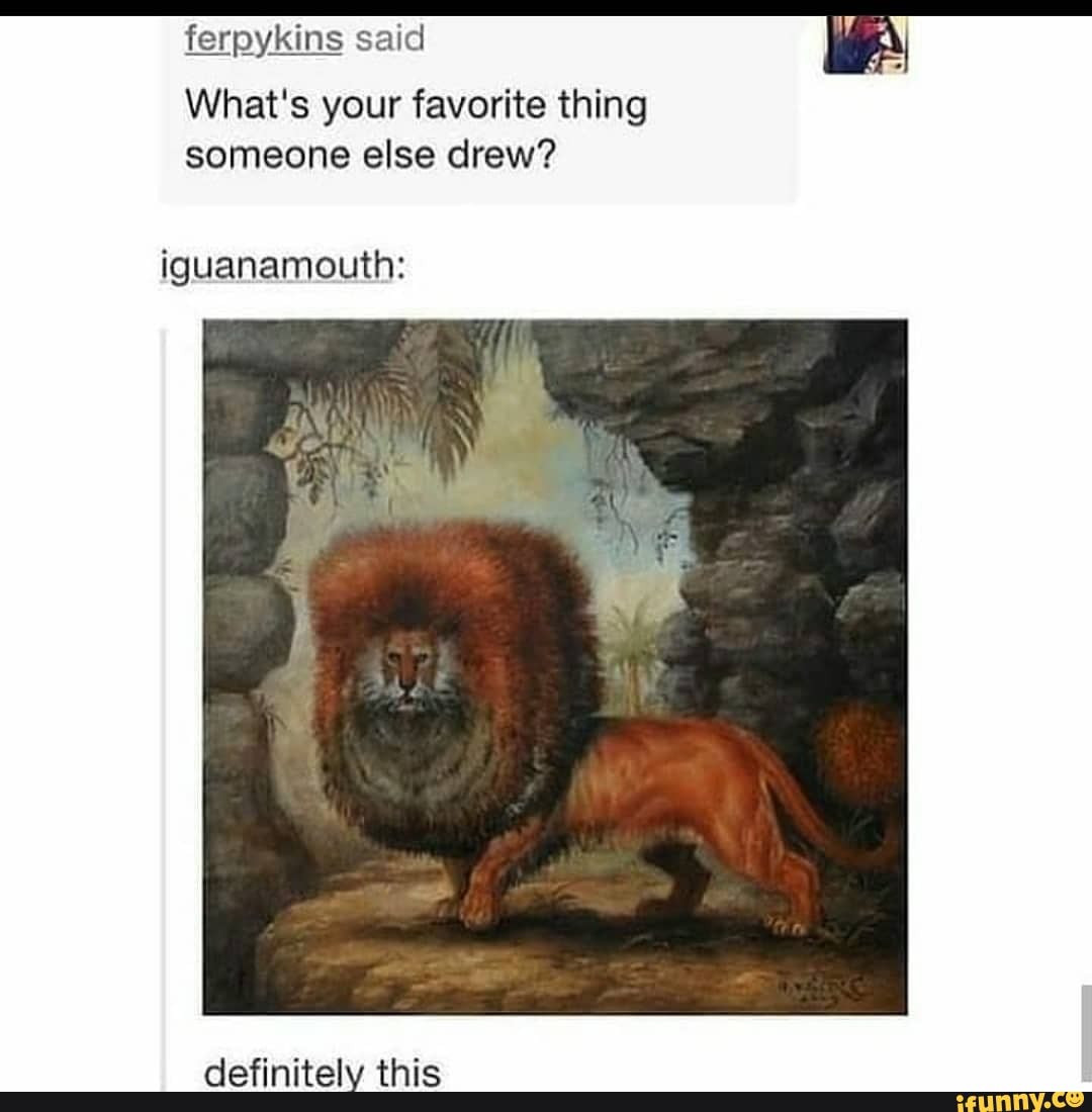 ferpykins said
What's your favorite thing someone else drew?
iguanamouth: