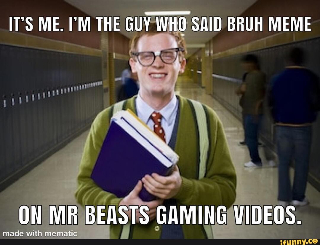 Bruh meme(from mrbeast gaming channel)