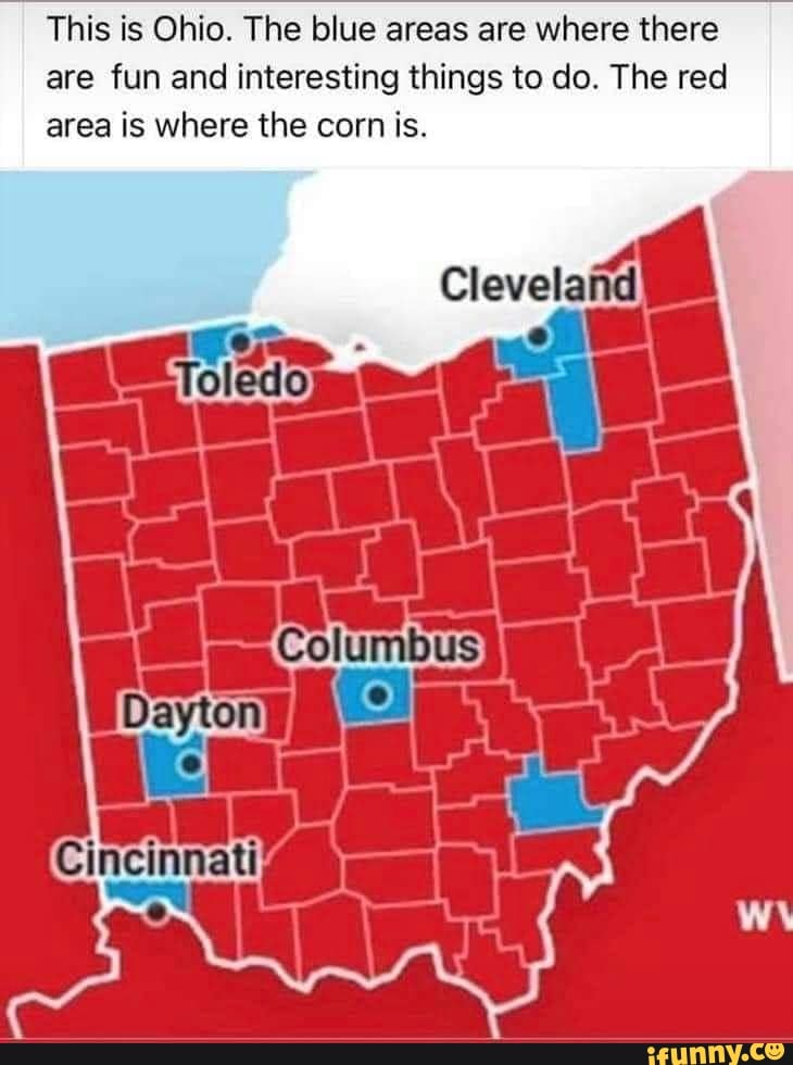 This is Ohio. The blue areas are where there are fun and interesting