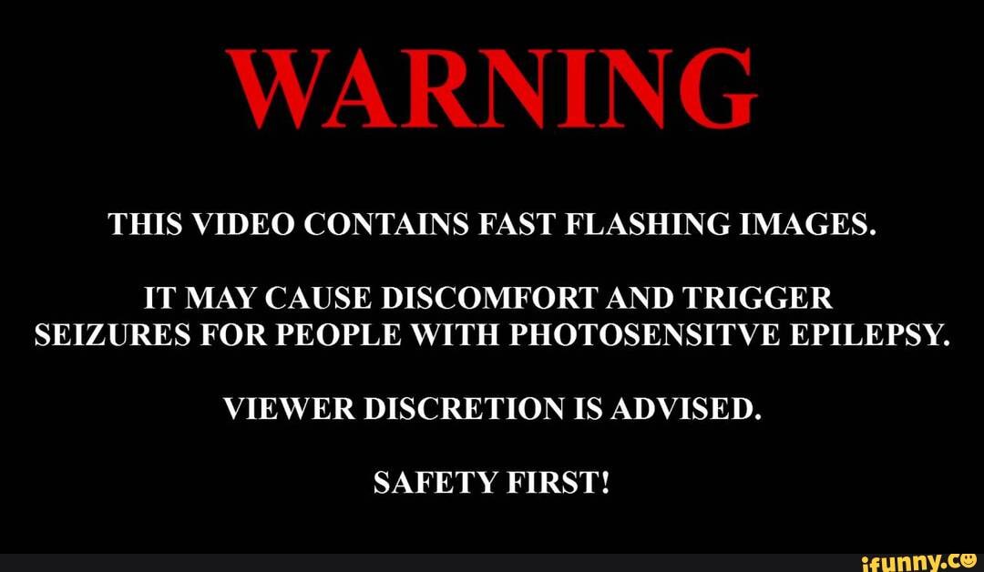 WARNING THIS VIDEO CONTAINS FAST FLASHING IMAGES. IT MAY CAUSE